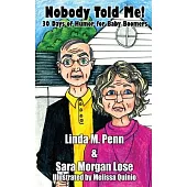 Nobody Told Me!: 30 Days of Humor for Baby Boomers