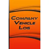 Company Vehicle Log: Vehicle Service Record Book Maintenance Log Book Small