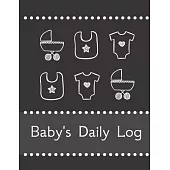 Baby’’s Daily Log Notebook Tracker for Newborn and Toddler: Feeding and Breastfeeding Journal, Sleeping and Activities Diary, Baby Health 8.5