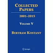 Collected Papers of Bertram Kostant: Volume V 2000-2007