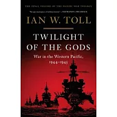 Twilight of the Gods: War in the Western Pacific, 1944-1945