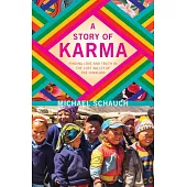 A Story of Karma: Finding Love and Truth in the Lost Valley of the Himalaya