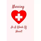Nursing: Is A Work Of Heart A Lined/Ruled Paper Composition Book/Journal for Nurses (RN’’s, LVN’’s, LPN’’s and ... & Nurse Appreci