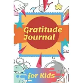 Gratitude Journal for Kids: A Journal to Teach Children to Practice Gratitude and Mindfulness: A 90 Day gratitude journal with daily writing promp