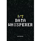 Data Whisperer Notebook: Gift For Computer Data Science Related People, Funny Humorous Work Notebook For Accountants, Office Workers and Data A