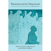 Transatlantic Dialogue: Selected American Correspondence of Edmund Gosse