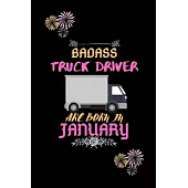 Badass Truck Driver are born in January.: Gift for truck driver birthday or friends close one.