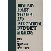 Monetary Policy, Taxation, and International Investment Strategy