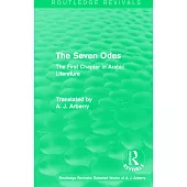 Routledge Revivals: The Seven Odes (1957): The First Chapter in Arabic Literature