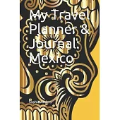 My Travel Planner & Journal: Mexico