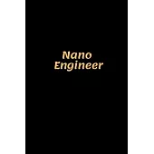 Nano Engineer: Nano Engineer Notebook, Gifts for Engineers and Engineering Students