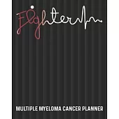 Multiple Myeloma Cancer Planner: Yearly & Weekly Organizer, To Do Lists, Notes Multiple Myeloma Cancer Journal Notebook (8x10), Multiple Myeloma Cance