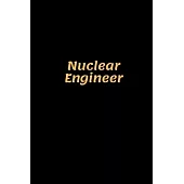Nuclear Engineer: Nuclear Engineer Notebook, Gifts for Engineers and Engineering Students