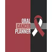 Oral Cancer Planner: Yearly & Weekly Organizer, To Do Lists, Notes Oral Cancer Journal Notebook (8x10), Oral Cancer Books, Oral Cancer Gift