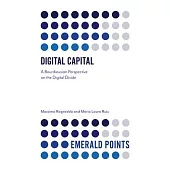 Digital Capital: A Bourdieusian Perspective on the Digital Divide