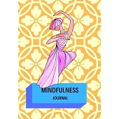 Mindfulness Journal: Transforming Daily Practices. Writing Prompts & Reflections for Living in the Present and Developing an Attitude of Gr