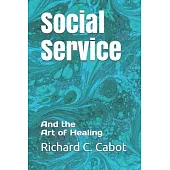 Social Service: And the Art of Healing