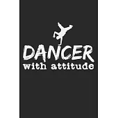 Dancer With Attitude: Notebook A5 Size, 6x9 inches, 120 dot grid dotted Pages, Dancing Dance Dancer Dancers Performing Arts Ballerina Ballet