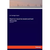 Report on a Search for Sanskrit and Tamil Manuscripts: Volume 2