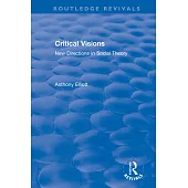 Critical Visions: New Directions in Social Theory