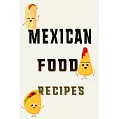 Mexican Food Recipes: Notebook to Keep Your Tastiest Mexican Recipes All in One Place