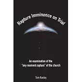 Rapture Imminence on Trial: An Examination of the 