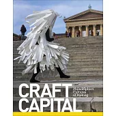 Craft Capital: Philadelphia’s Cultures of Making