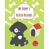 My Puppy’’s Health Records: Medical Records Log Book Journal 8