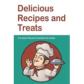 Delicious Recipes and Treats A Custom Recipe Cookbook for Kylan: Personalized Cooking Notebook. 6 x 9 in - 150 Pages Recipe Journal
