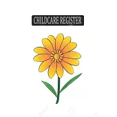 Childcare Register: Generic Sign In And Out Registration Log Book For Babysitters, Daycares, Childminders (Childcare Attendance Logbook)