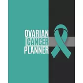 Ovarian Cancer Planner: Yearly & Weekly Organizer, To Do Lists, Notes Ovarian Cancer Journal Notebook (8x10), Ovarian Cancer Books, Ovarian Ca