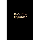 Robotics Engineer: Robotics Engineer Notebook, Gifts for Engineers and Engineering Students