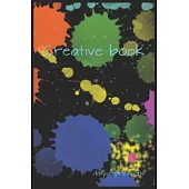 Creative book - daily impressions: Notiz- Skizzen- oder Ideenbuch für deine Blitzgedanken und Impressionen des Tages. 120S. auf weißem Papier mit Rahm