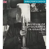 Museum of Photography in Krakow: Director’’s Choice