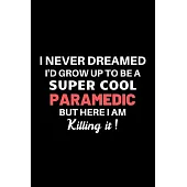 I never dreamed i’’d grow up to be a super cool paramedic but here i am killing it: 100 Pages (6