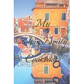My Italian Family Cookbook: An easy way to create your very own Italian family Pasta cookbook with your favorite recipes, in an 6