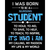 I Was Born To Be A Nursing Student: Journal and Notebook for Nurse - Lined Journal Pages, Perfect for Journal, Writing and Notes