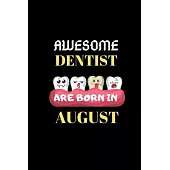 Awesome Dentist Are Born in August: Future Dentist Assistant Gifts for Women & Men