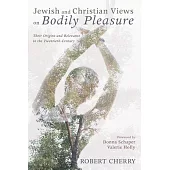 Jewish and Christian Views on Bodily Pleasure