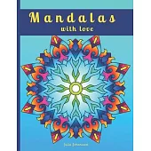 Mandalas with Love: Simple Coloring Book For Older People