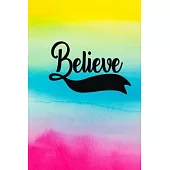 Believe: Blank Lined Journal Notebook