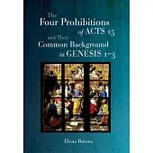 The Four Prohibitions of Acts 15 and Their Common Background in Genesis 1-3