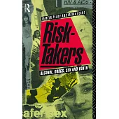 Risk-Takers: Alcohol, Drugs, Sex and Youth