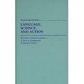 Language, Science, and Action: Korzybski’’s General Semantics--A Study in Comparative Intellectual History