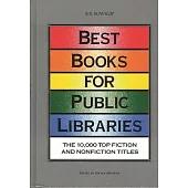 Best Books for Public Libraries: The 10,000 Top Fiction & Nonprofit Titles
