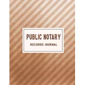 Public Notary Records Journal: Notary Public Records Logbook Notarial Acts Records Events Book - Public Notary Journal To Log Notarial Acts.