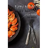 Tasty Recipes My Book: 110 Pages, 6
