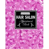 Hair Salon Appointment Book: Daily Appointment Book for Salons, Spa, Barbers, Hair Stylists, Planners Personal Organizers (Appointment Book for Sal