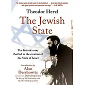 The Jewish State: The Historic Essay That Led to the Creation of the State of Israel