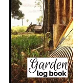 Garden Log Book: Garden Planting Journal, Gardener Logbook To Record, Track Plants and Projects